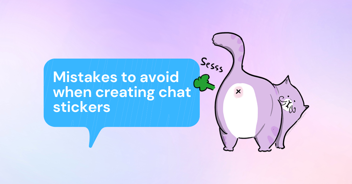 Mistakes to avoid when creating chat stickers